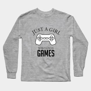 Just a girl who loves games Long Sleeve T-Shirt